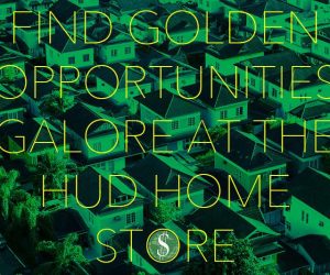 Find Golden Opportunities Galore at the HUD Home Store