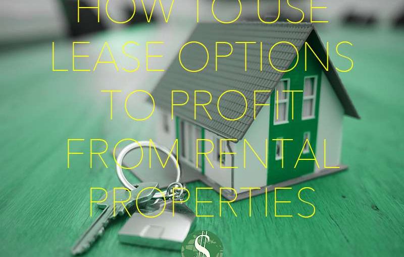 How to Use Lease Options to Profit from Rental Properties