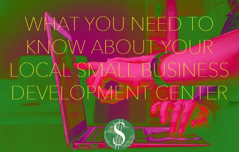 What You Need to Know About Your Local Small Business Development Center