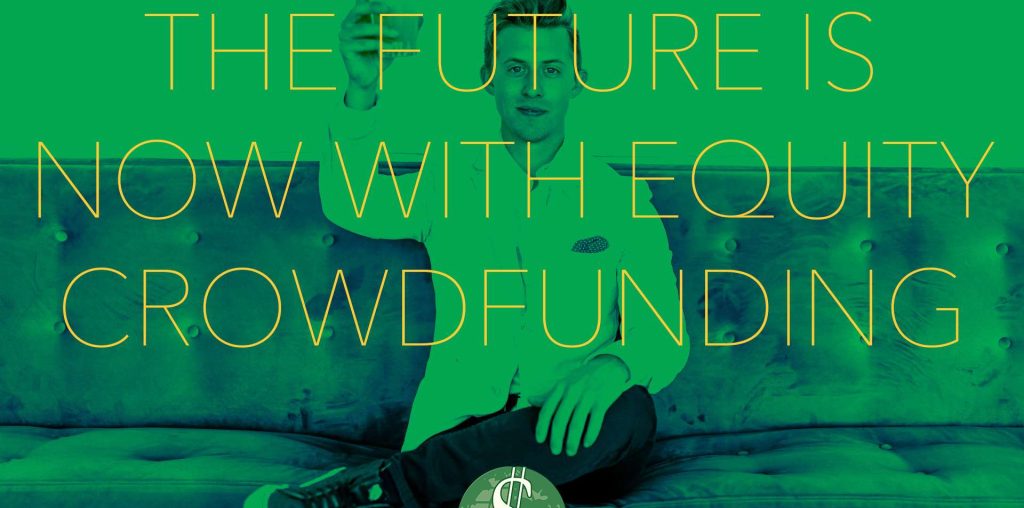 The Future is NOW with Equity Crowdfunding