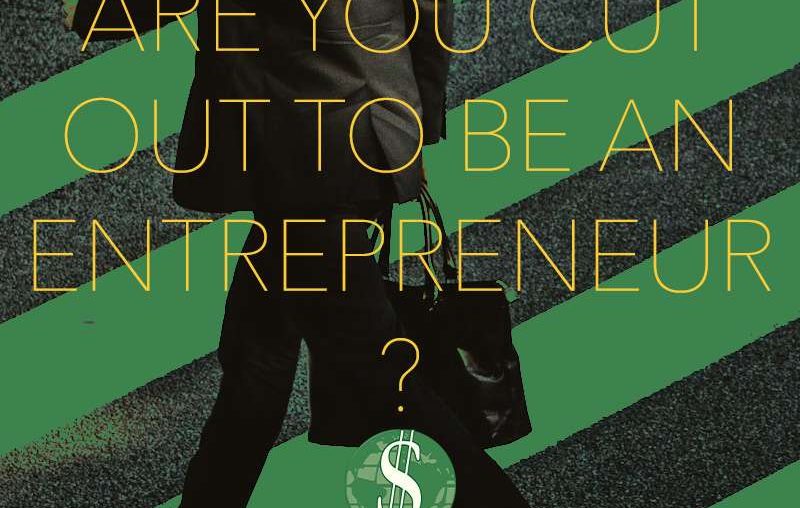 Are You Cut out to be an Entrepreneur?