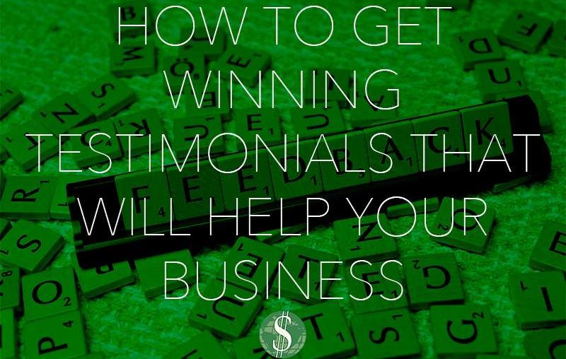 How to Get Winning Testimonials That Will Help Your Business