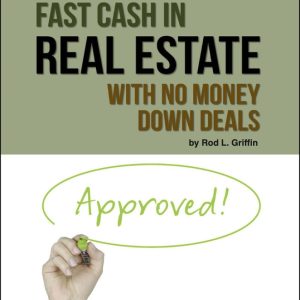 IWS-200 : How to Make Fast Cash in Real Estate With No Money Down (Griffen, Rod L.)