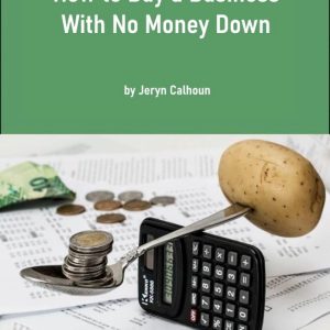 IWS-33 : The IWS Guide to How to Buy a Business with No Money Down