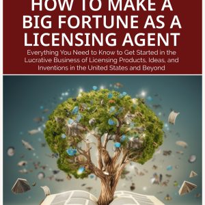 IWS-34 : The IWS Guide to How to Make a Big Fortune as a Licensing Agent