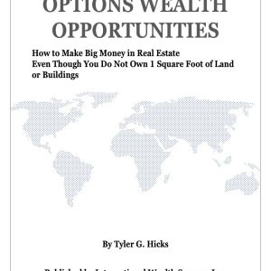 IWS-40 : Option Wealth Opportunities: How to Make Big Money in Real Estate with Options (An IWS Speed-Read Report)
