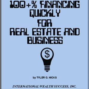 IWS-56 : 101 Ways to Get 100+% Financing for Real Estate and Business