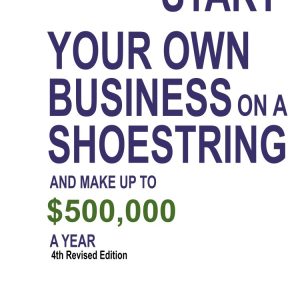 IWS-60 : How to Start Your Own Business on a Shoestring and Make Up To $500,000 in a Year