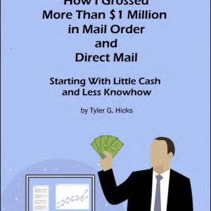IWS-69 : How I Grossed More Than 1 Million in Mail Order and Direct Mail (Starting with Little Cash and Even Less Know-how)