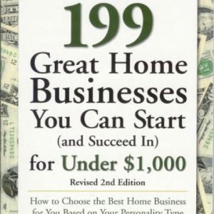 IWS-70 : 199 Great Home Businesses You Can Start (and Succeed in) for Under $1,000: How to Choose the Best Home Business for You Based on Your Personality Type