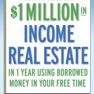 IWS-94 : How to Acquire $1-million in Income Real Estate in One Year Using Borrowed Money