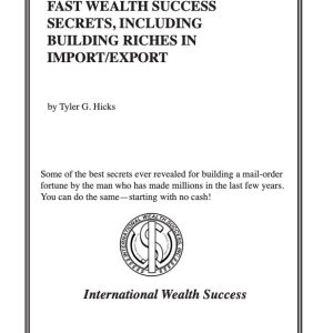 S-9 : Tyler G. Hicks' Mail Order/Direct Mail Fast Wealth Success Secrets, Including Building Riches in Import/Export